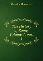 The History of Rome, Volume 4, part 1