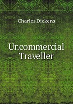 Uncommercial Traveller