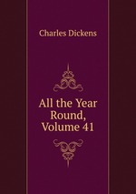 All the Year Round, Volume 41