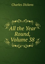 All the Year Round, Volume 38