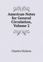 American Notes for General Circulation, Volume 2