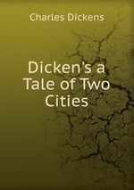 Dicken`s a Tale of Two Cities