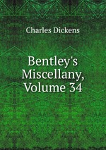 Bentley`s Miscellany, Volume 34