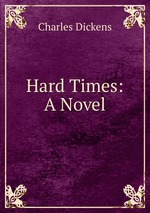 Hard Times: A Novel