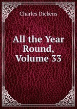 All the Year Round, Volume 33
