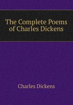 The Complete Poems of Charles Dickens