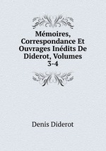 Mmoires, Correspondance Et Ouvrages Indits De Diderot, Volumes 3-4