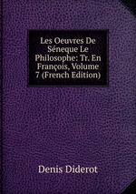 Les Oeuvres De Sneque Le Philosophe: Tr. En Franois, Volume 7 (French Edition)