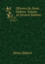 OEuvres De Denis Diderot, Volume 10 (French Edition)