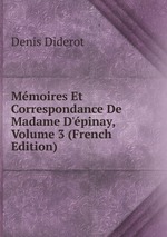 Mmoires Et Correspondance De Madame D`pinay, Volume 3 (French Edition)