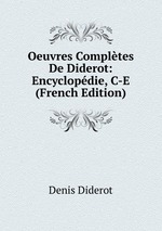 Oeuvres Compltes De Diderot: Encyclopdie, C-E (French Edition)