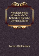 Vergleichendes Wrterbuch Der Gotischen Sprache (German Edition)