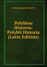 Polybiou Historia: Polybii Historia (Latin Edition)