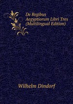 De Regibus Aegyptiorum Libri Tres (Multilingual Edition)