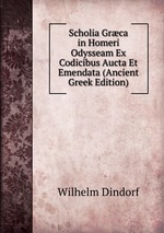 Scholia Grca in Homeri Odysseam Ex Codicibus Aucta Et Emendata (Ancient Greek Edition)