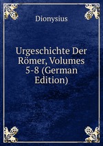 Urgeschichte Der Rmer, Volumes 5-8 (German Edition)