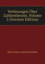Vorlesungen ber Zahlentheorie, Volume 2 (German Edition)