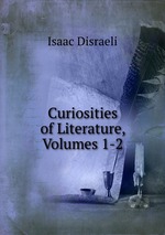 Curiosities of Literature, Volumes 1-2