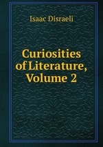 Curiosities of Literature, Volume 2