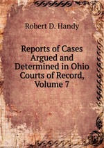 Reports of Cases Argued and Determined in Ohio Courts of Record, Volume 7