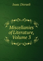 Miscellanies of Literature, Volume 3