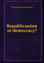 Republicanism or democracy?