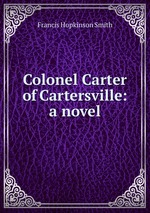 Colonel Carter of Cartersville: a novel