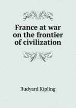 France at war on the frontier of civilization