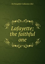 Lafayette; the faithful one