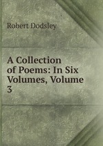 A Collection of Poems: In Six Volumes, Volume 3