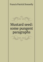 Mustard seed: some pungent paragraphs