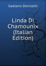 Linda Di Chamounix (Italian Edition)