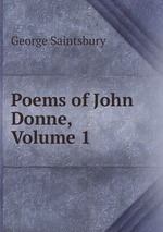 Poems of John Donne, Volume 1