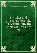 Switches and Crossings, Formul for Ascertaining the Angles of Crossings &c
