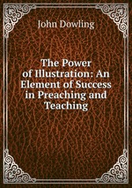 The Power of Illustration: An Element of Success in Preaching and Teaching