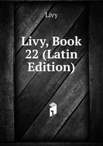 Livy, Book 22 (Latin Edition)