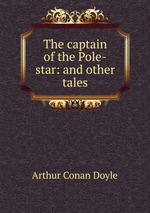 The captain of the Pole-star: and other tales