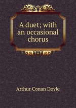 A duet; with an occasional chorus