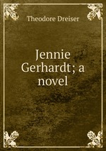Jennie Gerhardt. A novel