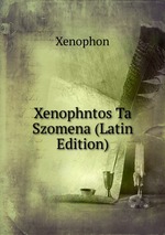 Xenophntos Ta Szomena (Latin Edition)