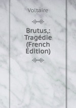 Brutus,: Tragdie (French Edition)