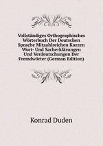 Vollstndiges Orthographisches Wrterbuch