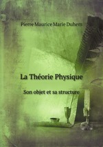 La Thorie Physique. Son objet et sa structure