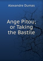 Ange Pitou; or Taking the Bastile