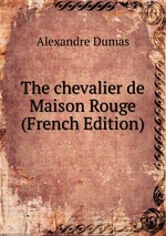 The chevalier de Maison Rouge (French Edition)
