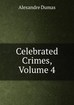 Celebrated Crimes, Volume 4