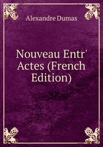 Nouveau Entr` Actes (French Edition)