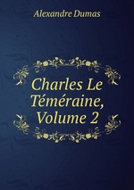 Charles Le Tmraine, Volume 2