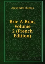 Bric-A-Brac, Volume 2 (French Edition)