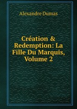 Cration & Redemption: La Fille Du Marquis, Volume 2